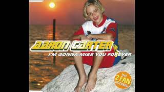 Aaron Carter   - I&#39;m Gonna Miss You Forever
