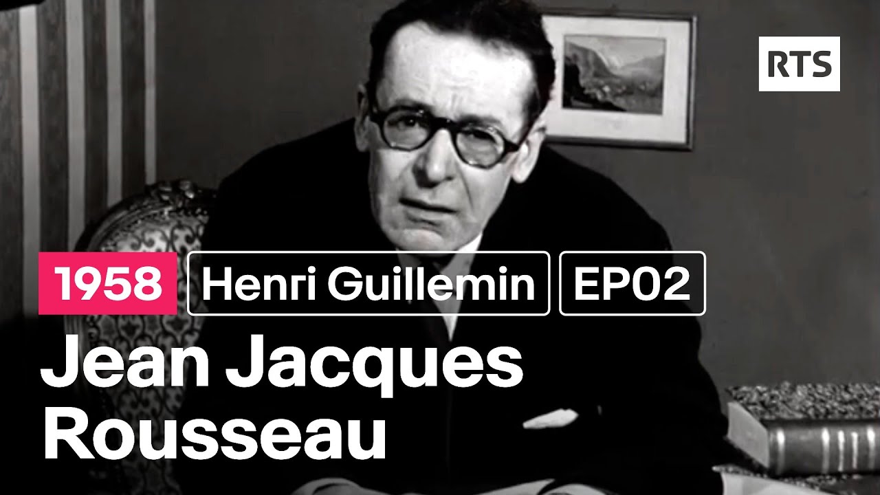 Henri Guillemin présente : Jean-Jacques Rousseau - EP02 - Morale et religion (1958)