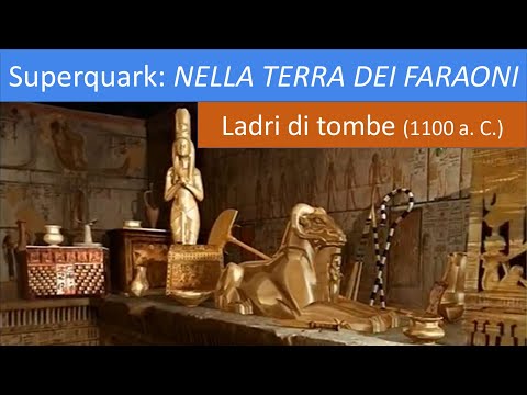 Superquark LADRI DI TOMBE (TEBE, 1100 a.C.). "Nella terra dei faraoni".