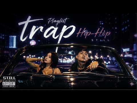 Playlist รวมเพลงแร็พไทย Trap Hip-Hop Night Drive &ndash; STILL