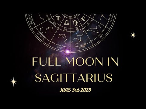 FULL MOON IN SAGITTARIUS - JUNE 3rd 2023 - GRAND CROSS RELEASE POINT- JUPITER NN CONJUNCTION!!