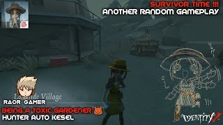 SURVIVOR TIME !!! BEING A TOXIC GARDENER || HUNTER AUTO KESEL || IDENTITY V INDONESIA