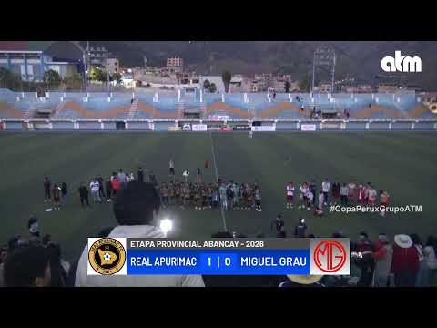 EN VIVO | MIGUEL GRAU DE DEPORTES (ABANCAY) VS REAL APURIMAC (ABANCAY) 14.06.2026