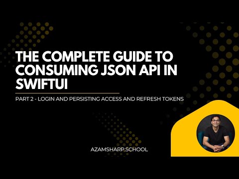 Part 2 | The Complete Guide to Consuming JSON API in SwiftUI | Login and Persisting Access Tokens
