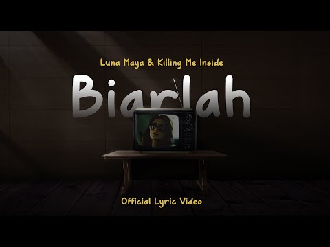 Luna Maya Ft. Killing Me Inside - Biarlah (Official Lyric Video)