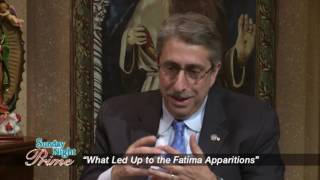 Sunday Night Prime - 2016-05-22 - What Led Up To The Fatima Apparitions