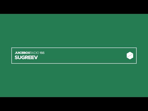 Juicebox Radio 166 - SUGREEV