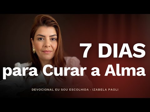 Rompendo com a culpa e a vergonha do passado - Dia 3 | 7 Dias para Curar a Alma