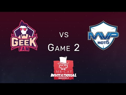 Mr Cat Geek Fam vs. MVP Hot.6 Game #2