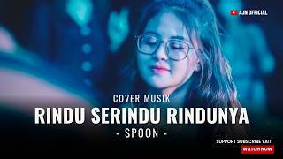 Download lagu VIRAL AGAIN!!! Rindu Serindu Rindunya – Spoon | Most Heart-Wrenching AJN  Cover mp3