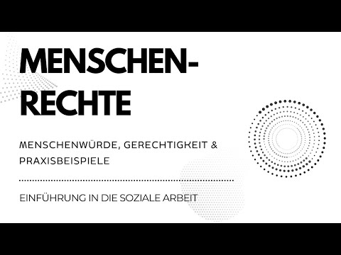 Menschenrechte in der Sozialen Arbeit | Menschenwürde, Gerechtigkeit & Praxisbeispiele