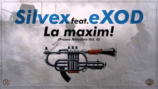 Silvex feat. eXOD - La maxim