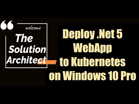 Run .Net 5 WebApp on Kubernetes locally on WIndows 10 Pro