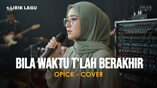 Download lagu PLAYLIST RAMADHAN | BILA WAKTU TLAH BERAKHIR - OPICK (COVER   LIRIK) BY EVA MUSIK mp3
