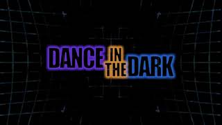 DANCE IN THE DARK I Video Intro 2019 - 2021
