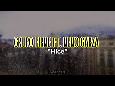 『LYRIC』"Hice" - Grupo Firme Ft. Memo Garza