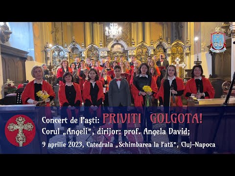 Corul „Angeli” al Catedralei „Schimbarea la Față”, Cluj, la Concertul de Paști „Priviți Golgota”