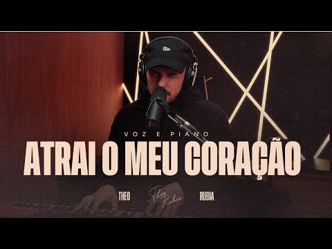 Atrai o Meu Coração - Piano e Voz | Theo Rubia