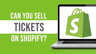 Can You Sell Tickets on Shopify