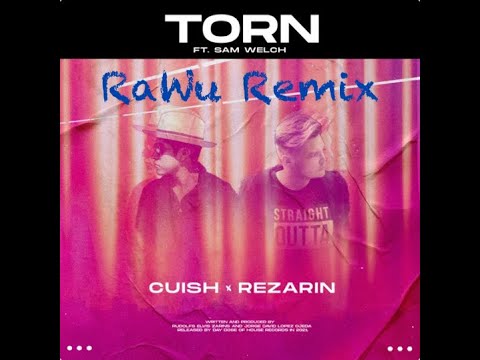 REZarin, Cuish & Sam Welch - Torn (RaWu Remix)