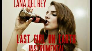 Lana Del Rey - Last Girl On Earth (Instrumental)