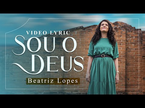 Beatriz Lopes - Sou o Deus
