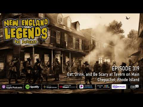 New England Legends Podcast 319 - Eat, Drink, and Be Scary at Tavern on Main
