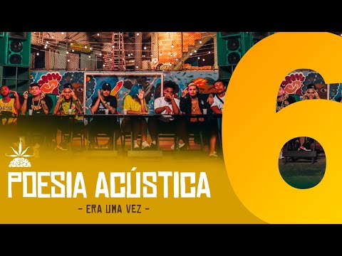 , title : 'Poesia Acústica #6 - Era Uma Vez - Mc Cabelinho, Orochi, Bob, Maquiny, Azzy, Filipe Ret, Dudu, Xamã'