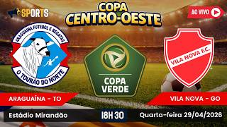 ARAGUAÍNA - TO X VILA NOVA - GO | COPA CENTRO OESTE 2026 | PRIMEIRA FASE | 29-04-2026