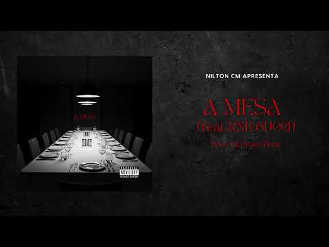 Nilton CM - A Mesa (feat. RNB GUCCI) (Official Audio)