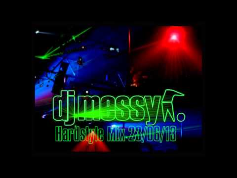 DJ Messy Hardstyle Mix 23/06/13