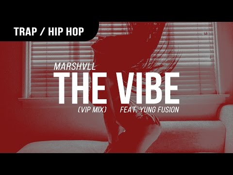 Marshvll - The Vibe VIP ft. Yung Fusion