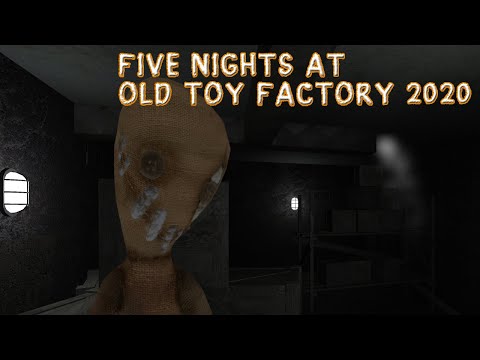 Five Nights At Old Toy Factory Video