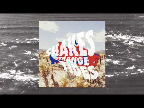 Shakes - Strange Tides (OFFICIAL AUDIO)