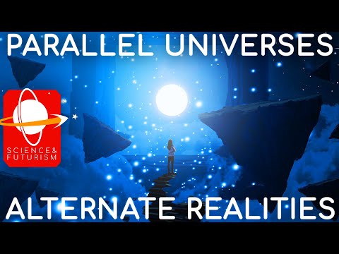 Parallel Universes & Alternate Realities