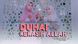 Download lagu DUHAI KEKASIH ALLAH - TSAMARA YULLINAS feat NADYA ZAHRA -  MUSIK VIDEO mp3