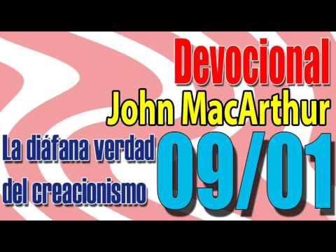 Devocional John MacArthur 09/01 - La diáfana verdad del creacionismo
