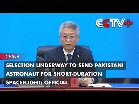 Selection Underway to Send Pakistani Astronaut for Short-Duration Spaceflight: Official
