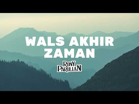 Wals Akhir Zaman - Rony Parulian