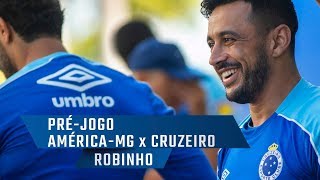 Pré-jogo: América-MG x Cruzeiro - Robinho fala de sua volta ao time