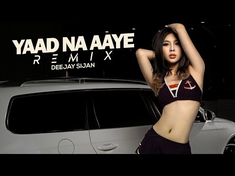 Indian Remix - Yaad Na Aaye ( DEEJAY SIJAN Remix ) 2022 | Dhruv Yogi, Akull, Mellow D