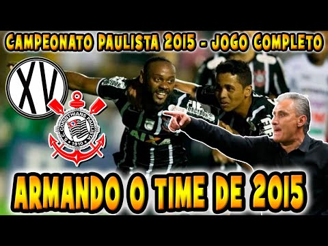 XV de Piracicaba x Corinthians Campeonato Paulista 2015 Jogo Completo