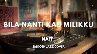 Download lagu Bila Nanti Kau Milikku - Naff | Smooth Jazz Cover by The Vinyl mp3