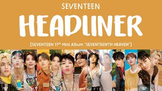 Download lagu [LYRICS/가사] SEVENTEEN (세븐틴) - HEADLINER [11th Mini Album 'SEVENTEENTH HEAVEN'] mp3