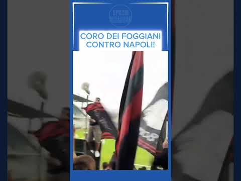 CORO DEI TIFOSI DEL FOGGIA CONTRO NAPOLI, SUCCEDE ANCHE IN SERIE C! #shorts