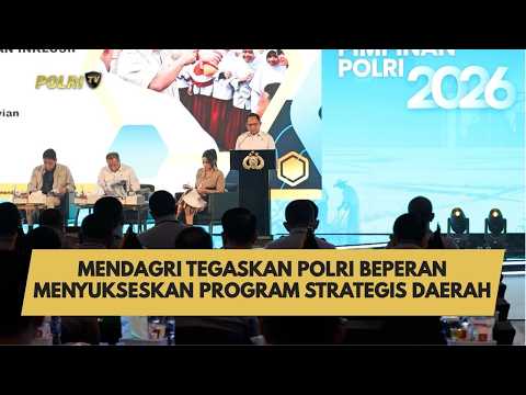 MENDAGRI TEGASKAN POLRI BEPERAN MENYUKSESKAN PROGRAM STRATEGIS DAERAH