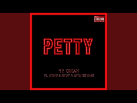 PETTY (feat. Chuck Marley & GetRichYungn)