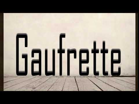 How to Pronounce Gaufrette