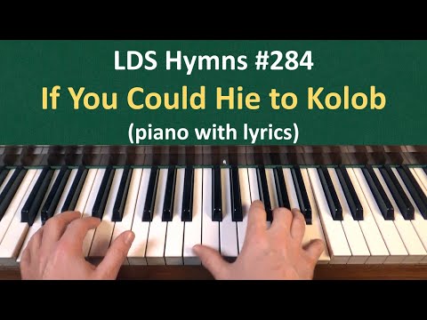If You Could Hie To Kolob - Lds Hymnbook