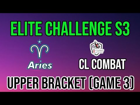 Game 3 - Aster Aries vs CL Combat | Elite Challenge S3 | Upper Bracket R1